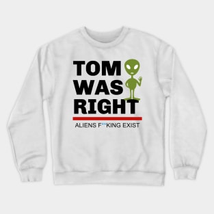 Tom Was Right Crewneck Sweatshirt